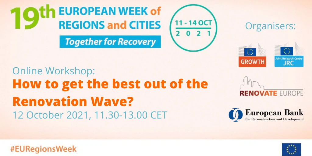 19th European Week of Regions and Cities, online workshop How to get the best out of the Renovation Wave, 12 October 2021, 11:30 - 13:00 CET