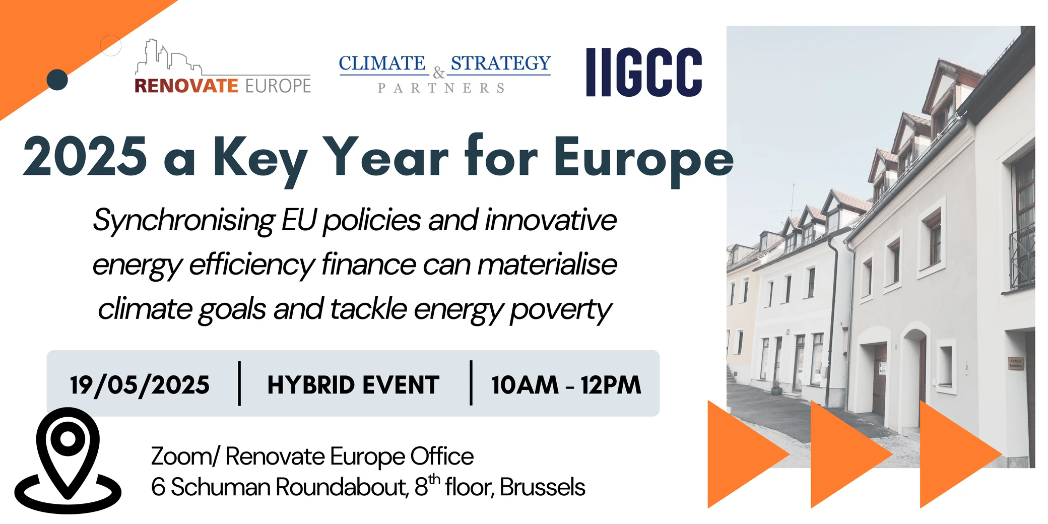 2025 a Key Year for Europe: synchronising EU policies and innovative energy efficiency finance, 19 May 2025, hybrid event, 6 Schuman Roundabout, Brussels, by Renovate Europe, Climate Strategy & Partners and IIGCC